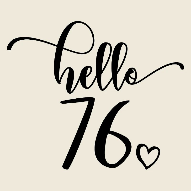 Hello 76 - Cute 76th Birthday Gift, 76 Years Old