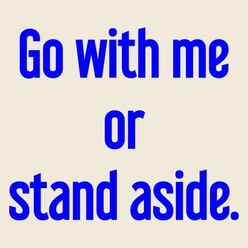 Geh mit oder beiseite