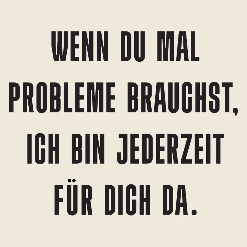 Problem? Ich bin da!