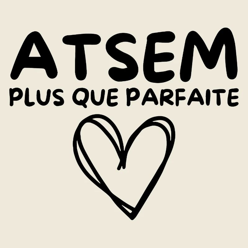 ATSEM plus que parfaite, c’est moi