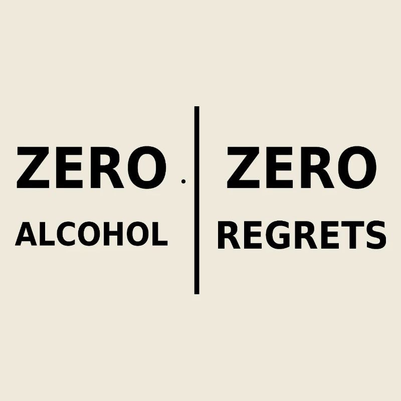 Zero Alcohol, Zero Regrets