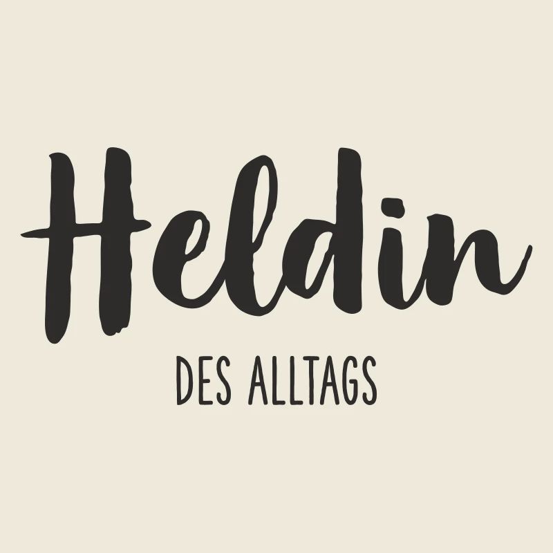 Heldin des Alltags – Starkes Statement Textdesign