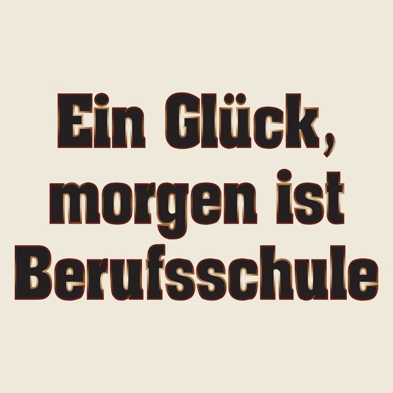 Ein Glück, morgen ist Berufsschule
