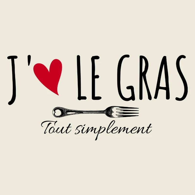 J'aime le gras tout simplement
