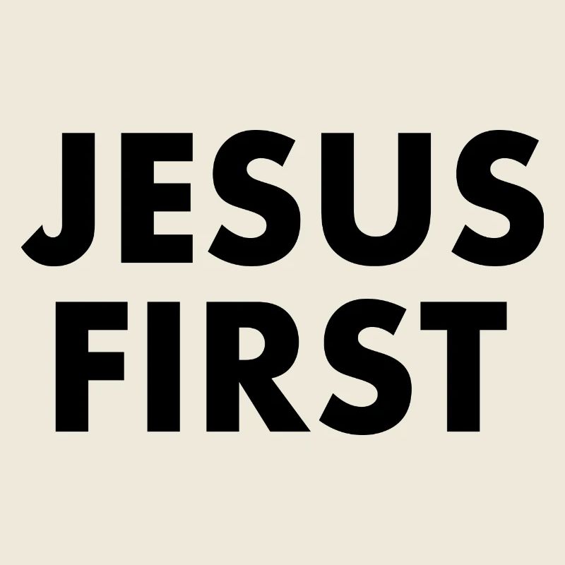 Jesus first