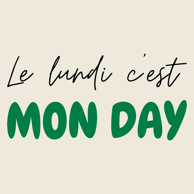 Le lundi c'est MON DAY - jeu de mot Franglais