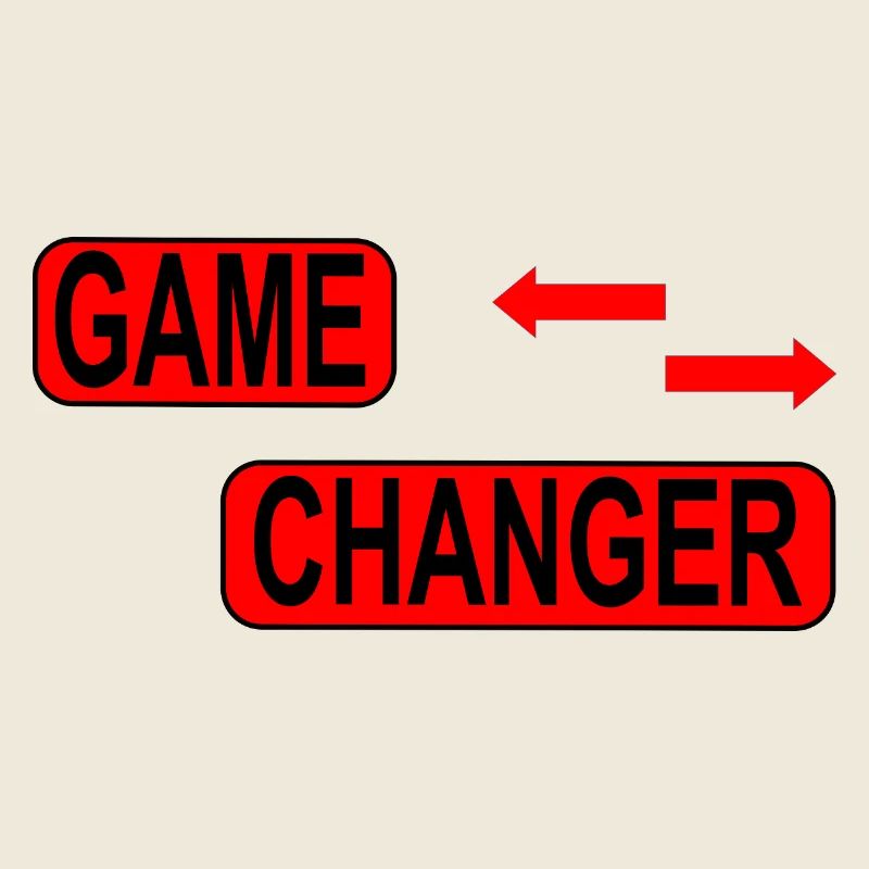Game Changer / Veränderung / Statement