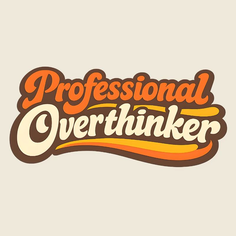 PROFESSIONAL OVERTHINKER Retro
