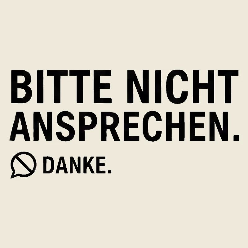 Bitte nicht ansprechen. Danke. | Introvertiert