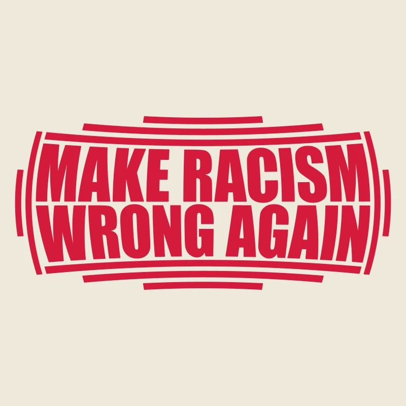 make racism wrong again