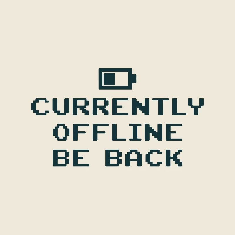 Currently Offline Be Back Battery Empty