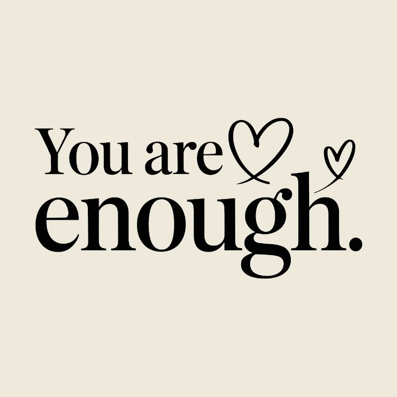 You Are Enough Heart Mindfulness Statement