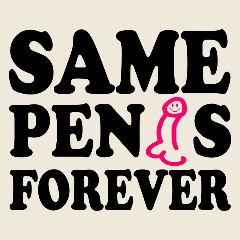 Same penis forever