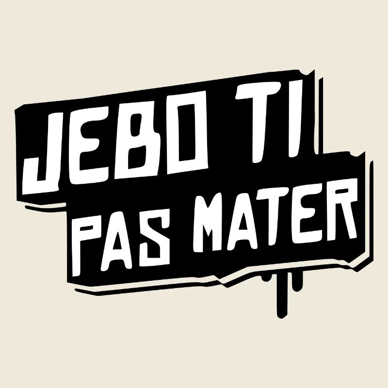 jebo ti pas mater