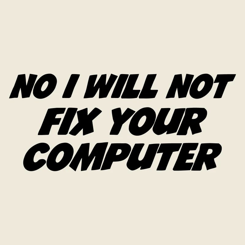 No I will not fix your computer