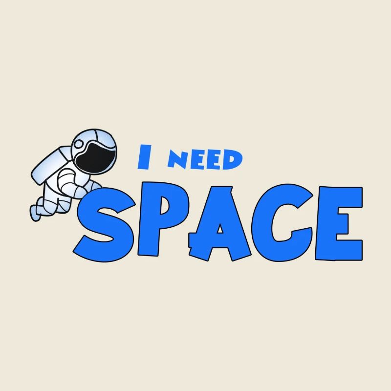 I need space