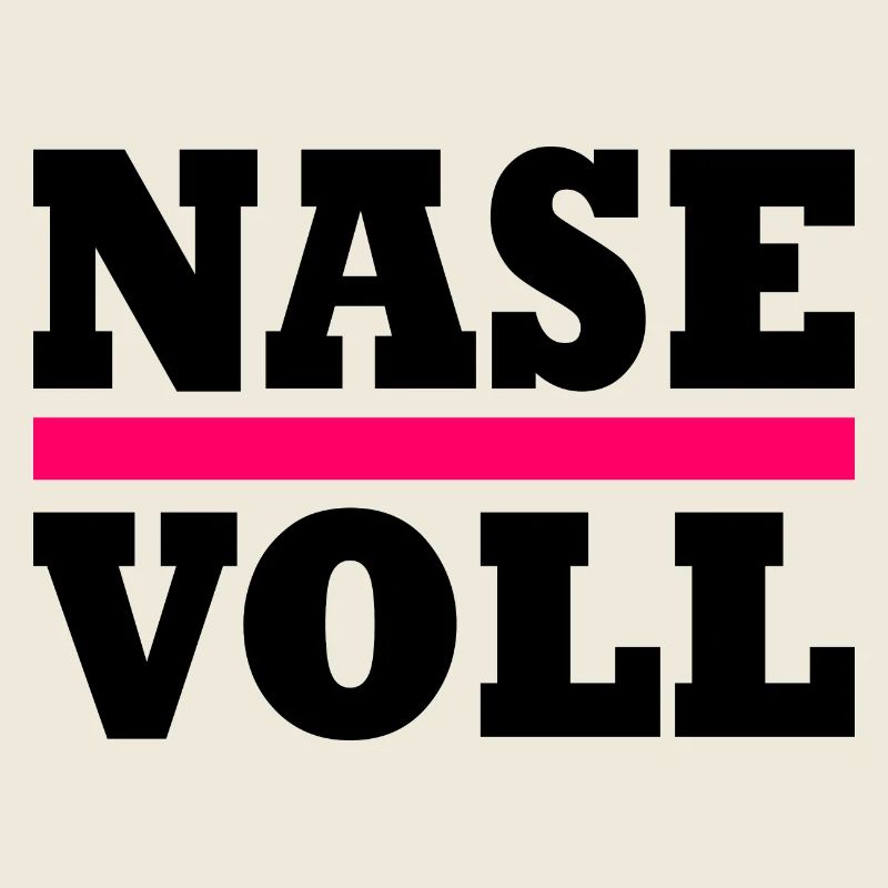 Nase voll