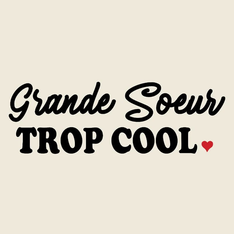 Grande Soeur Frères & Soeurs Trop Cool