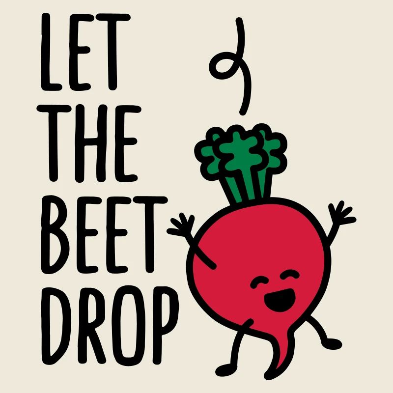 Let the beet drop