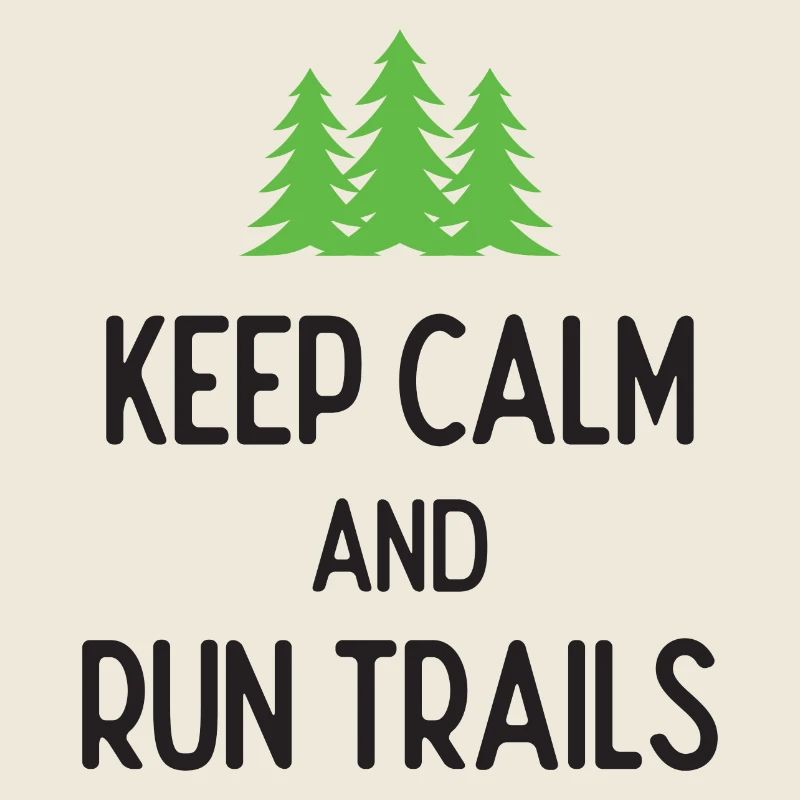 Keep Calm and Run Trails