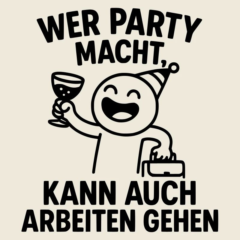 Party Celebration Work Ethic Clever Saying