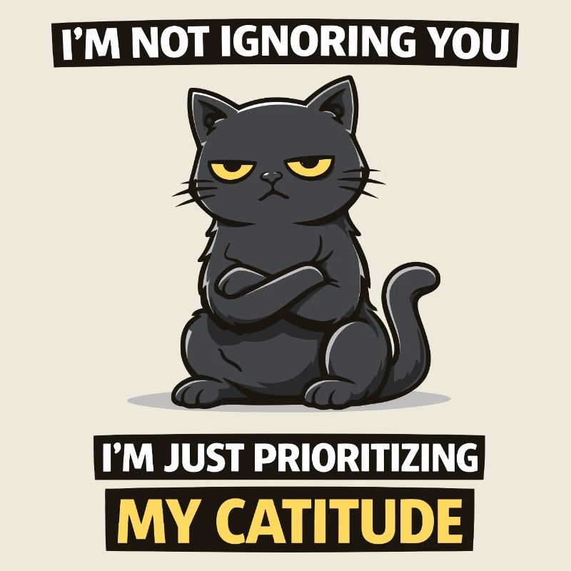 Catitude Priority: I'm Not Ignoring You