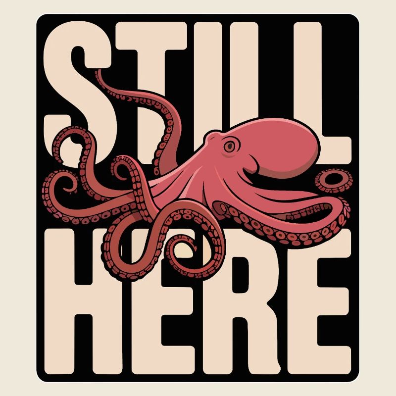 Pieuvre dans le lettrage « Still Here »