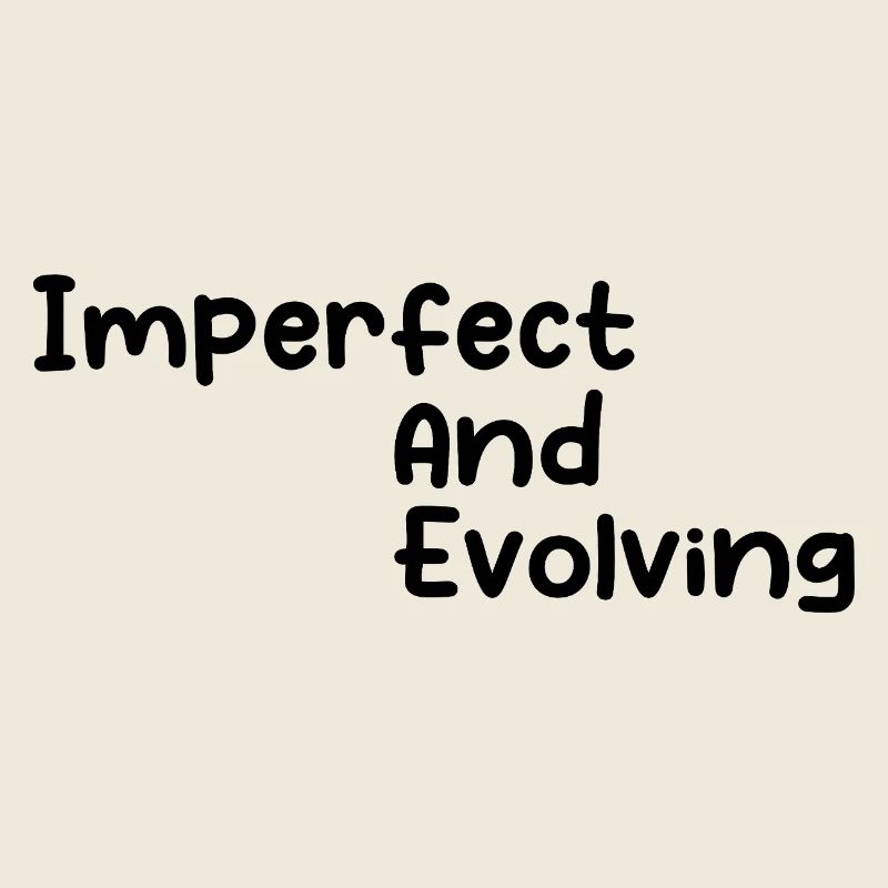 Imperfect and evolving