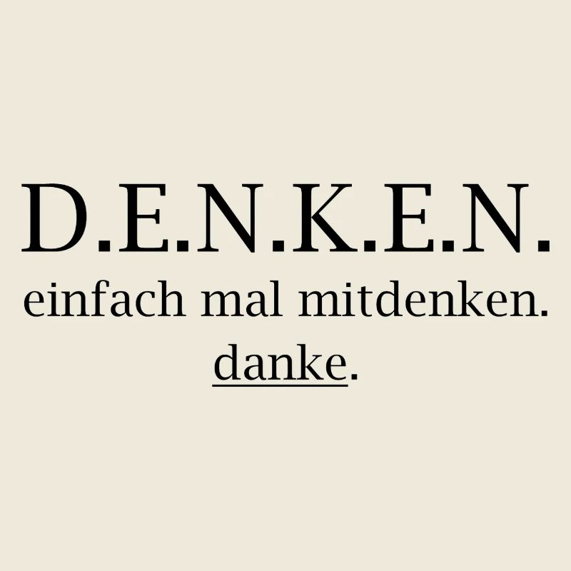 denken! einfach mal mitdenken. danke.