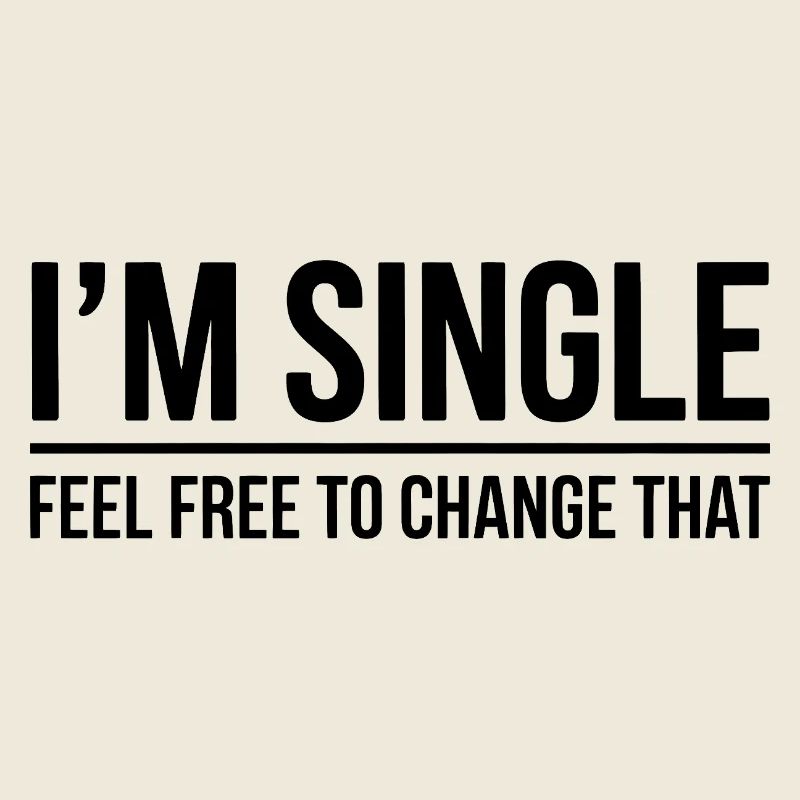 Single Sprüche Singles Lustiges Single Geschenk