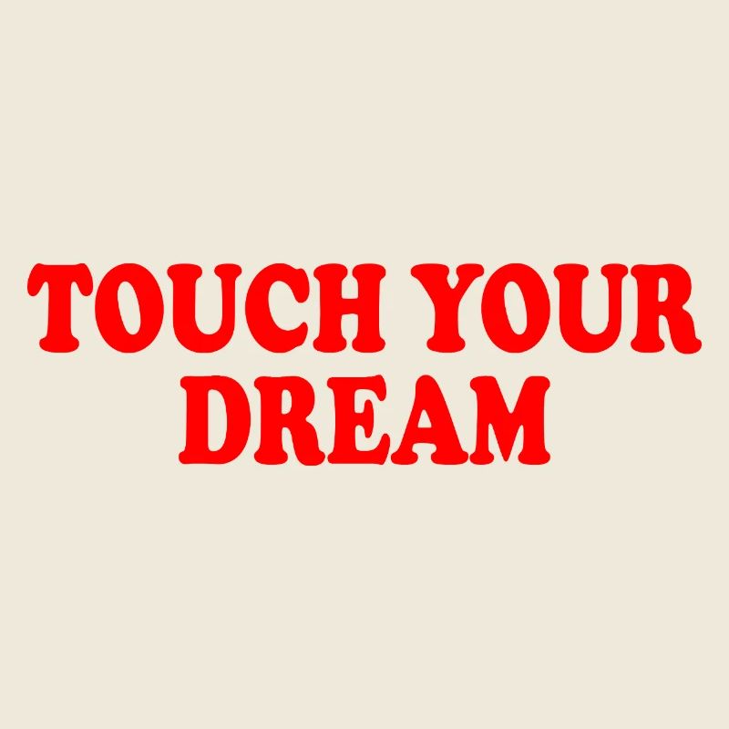 touch your dream