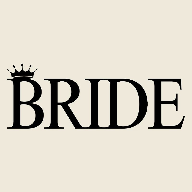 Team Bride! Customizable