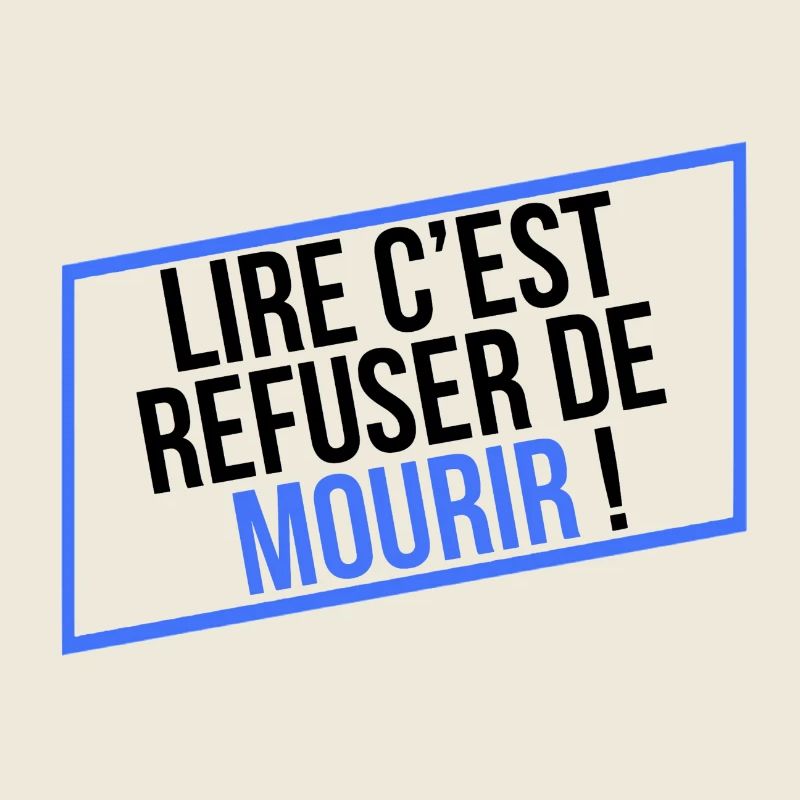 LIRE C'EST REFUSER DE MOURIR !