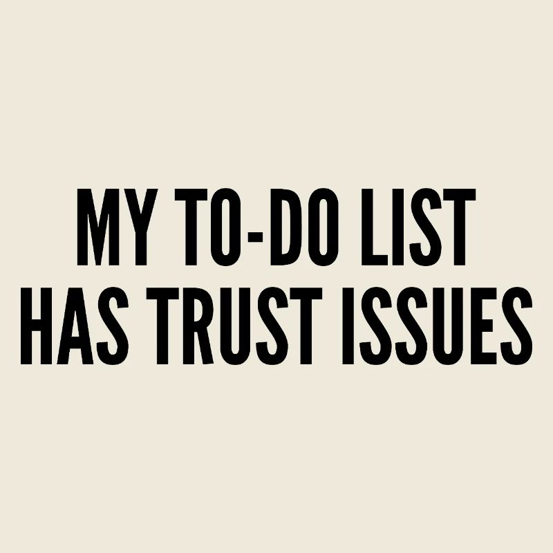 My to-do list has trust issues
