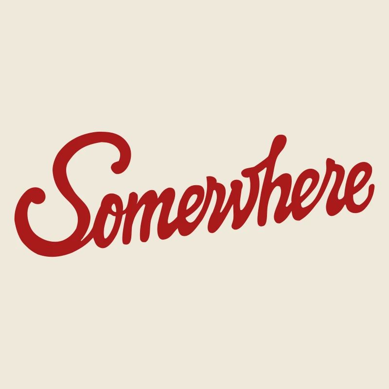 Somewhere Calligraphy Hand Lettering Design