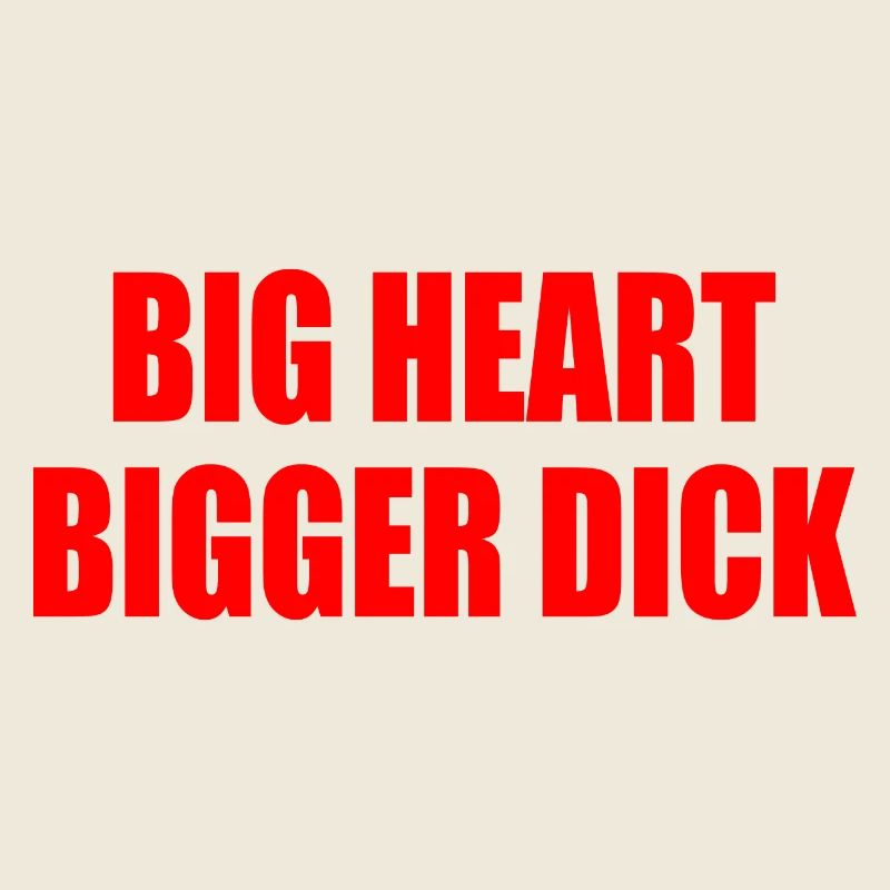 big heart bigger dick