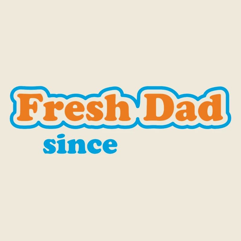 Fresh Dad Since – Déclaration colorée