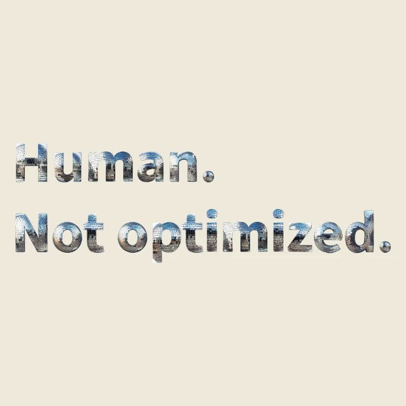 Humain. Pas optimisé.