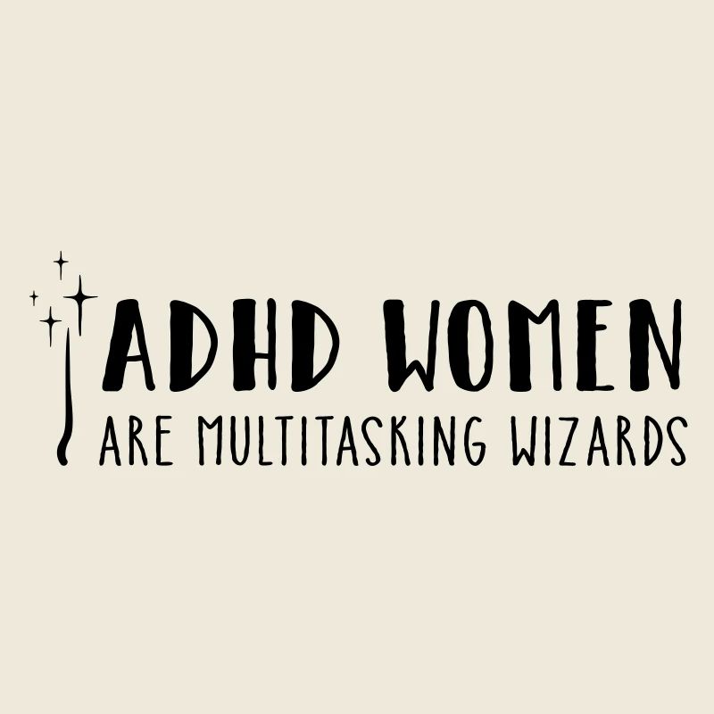 ADHD Women – are multitasking wizards