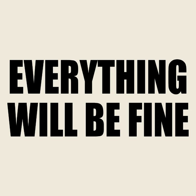 everything will be fine