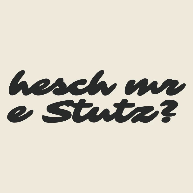 Hesch mr e Stutz - Dicton culte de Suisse
