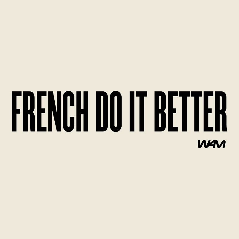 French do it better - chauvinisme français