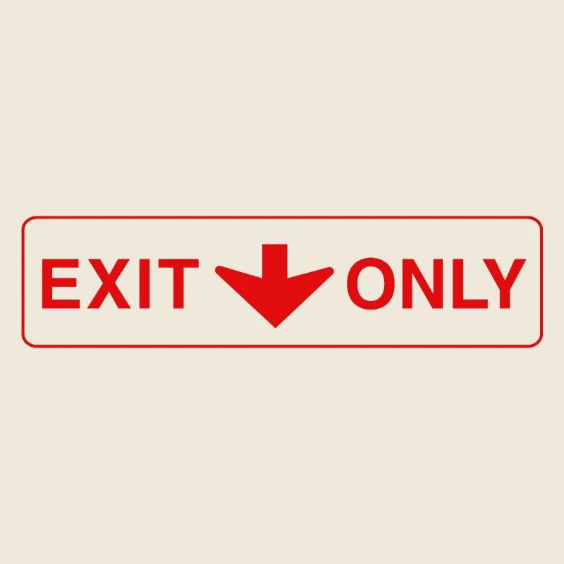 Exit Only - lustiges Geschenk