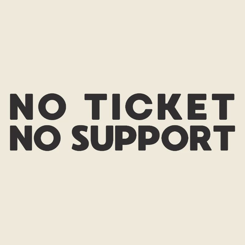Kein Ticket Kein Support IT-Administrator