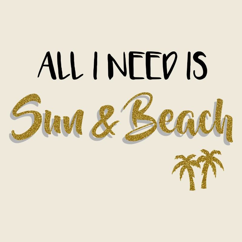 Palmen - All I need is Sun & Beach