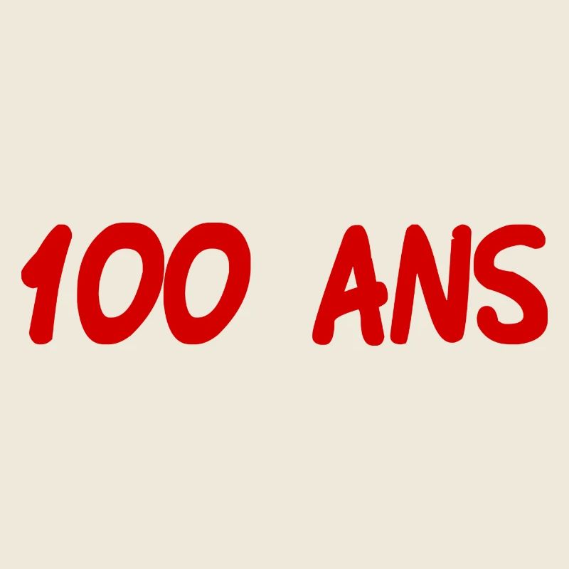100 ANS. 100e ANNIVERSAIRE. ANNIVERSAIRE 100 ANS.