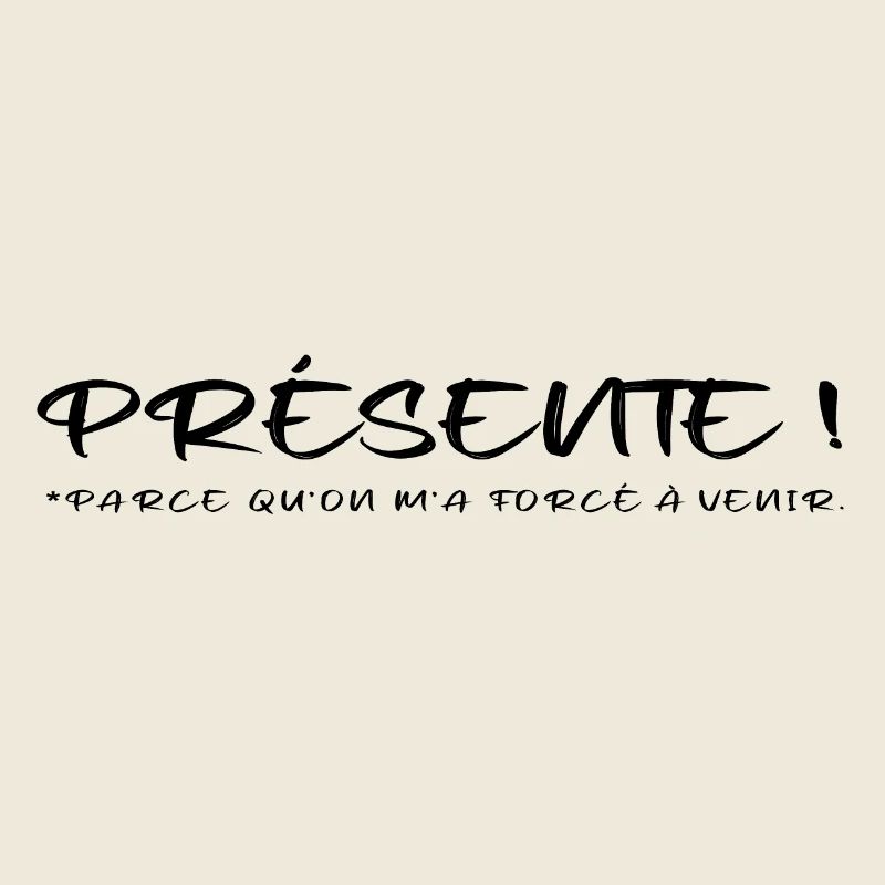 Présente parce qu on m a forcée à venir