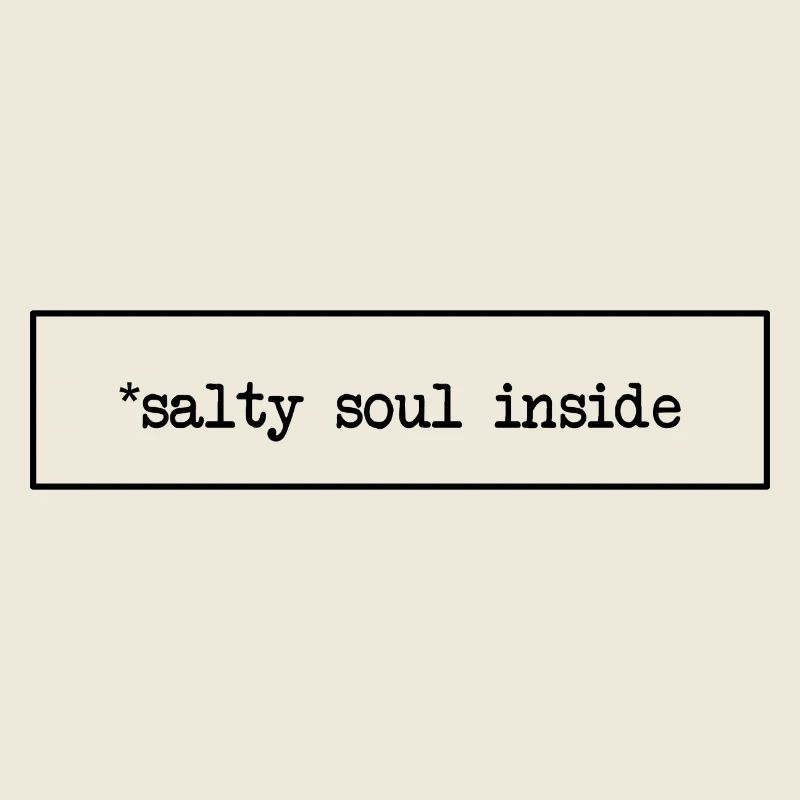 salty soul inside