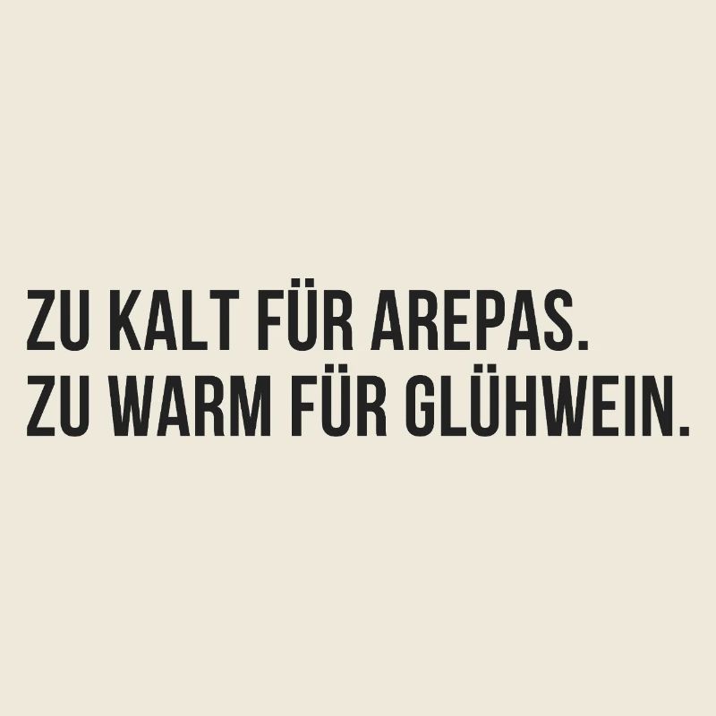 Too cold for arepas, too warm for mulled wine