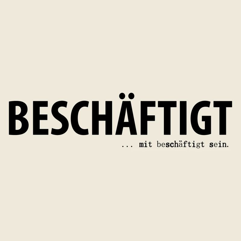 Beschäftigt... mit beschäftigt sein